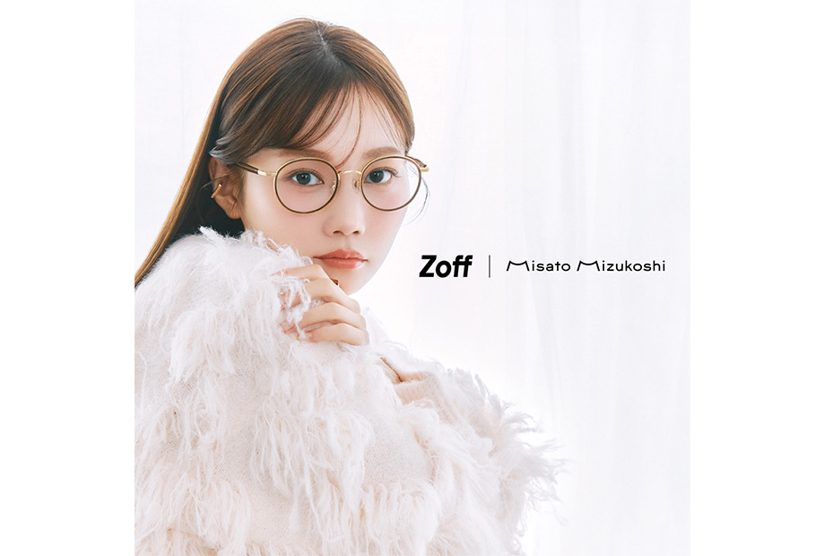 「Zoff｜Misato Mizukoshi」
